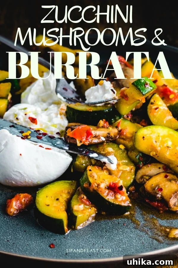 Tender Sautéed Zucchini & Mushrooms with Luscious Burrata 2 Pinterest optimized image of Sauteed Zucchini and Mushrooms with Burrata, beautifully arranged for sharing on social media.
